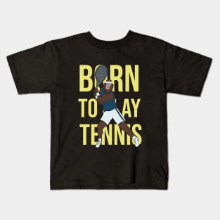 Born to play tennis Kids T-Shirt